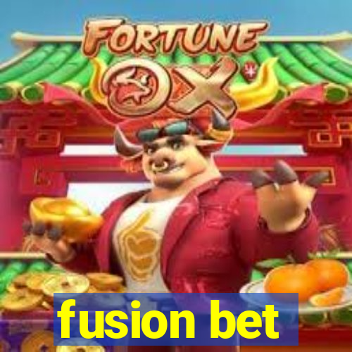 fusion bet